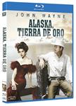 Alaska, Tierra de Oro (North to Alaska) - Blu-Ray | 8421394901001 | Henry Hathaway