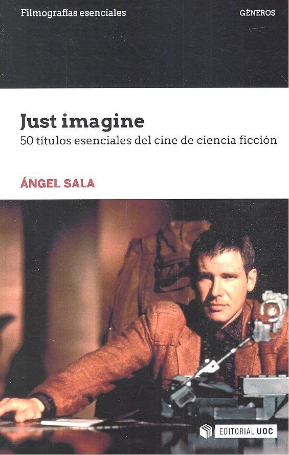 Just Image: 50 títulos esenciales del cine de ciencia ficción - Libro | 9788491168911 | Ángel Sala