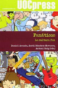 Fanáticos. La cultura Fan - Libro | 9788490299746 | Daniel Aranda Juarez, Jordi Sánchez Navarro