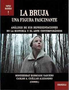 La Bruja Una Figura Fascinante: Análisis de sus representaciones en la historia y el arte contemporáneos - Libro | 9788412477702