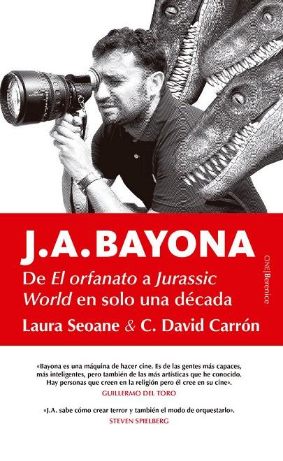 J.A. Bayona: De El orfanato a Jurassic World en solo una década - Libro | 9788417418304 | Laura Seoane, David Carrón