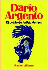 Dario Argento: El Celuloide teñido de rojo - Libro | 9788415405832 | Ramón Alfonso Cayón