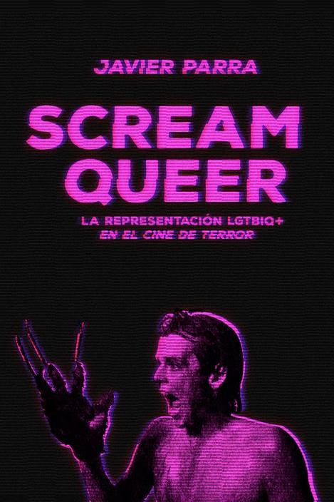 Scream Queer: La representación LGTBIQ en el cine de Terror - Libro | 9788412292503 | Javier Parra