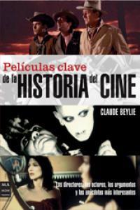 Películas Clave de la Historia del Cine - Libro | 9788496222717 | Claude Beylie