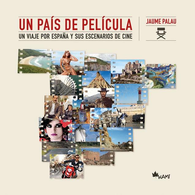 Un país de película: Un viaje por España y sus escenarios de Cine - Libro | 9788417843069 | Jaume Palau Rodríguez