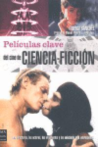 Películas Clave del Cine de Ciencia Ficción - Libro | 9788496924062 | Sergi Sánchez