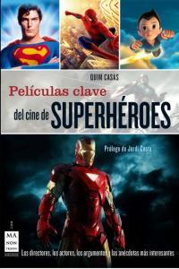 Películas Clave del Cine de Superhéroes - Libro | 9788415256106 | Quim Casas