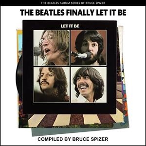 The Beatles Finally Let It Be - Libro | 9781637610015 | Bruce Spizer