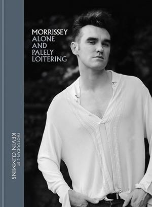 Morrissey: Alone and Palely Loitering - Libro | 9781788400237 | Kevin Cummins